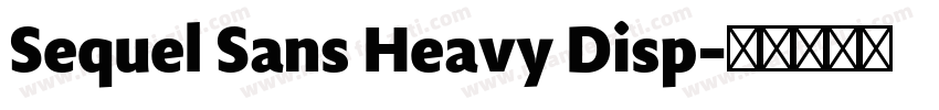Sequel Sans Heavy Disp字体转换